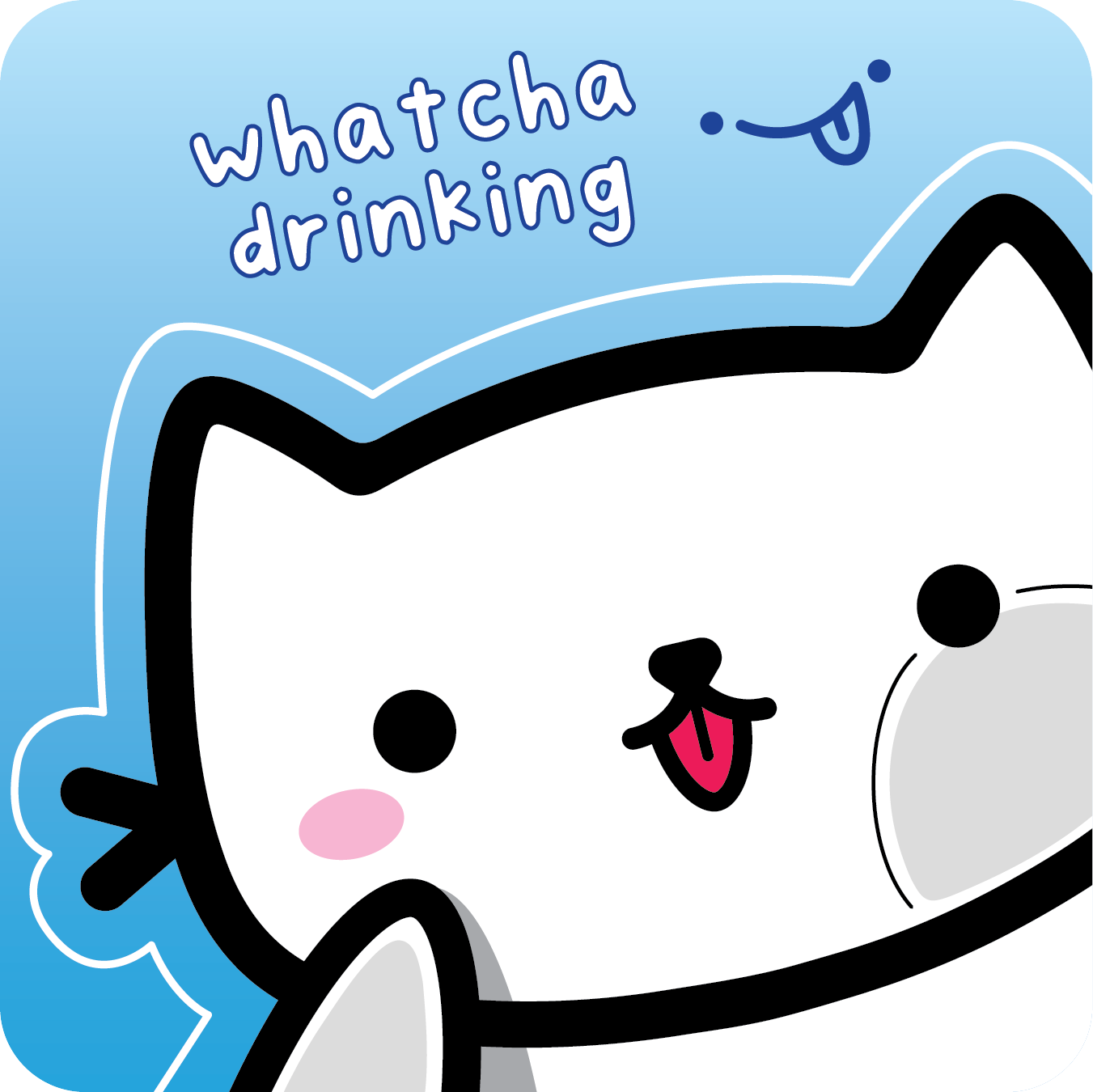 "Whatcha Drinking" Neko Coaster