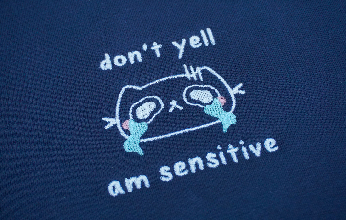 Don't Yell, Am Sensitive Crewneck