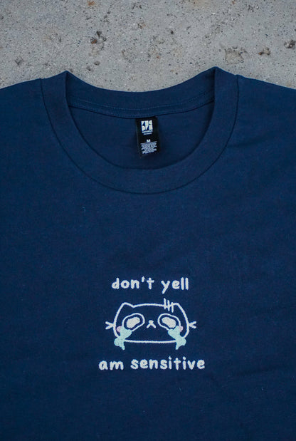 Don't Yell, Am Sensitive Shirt