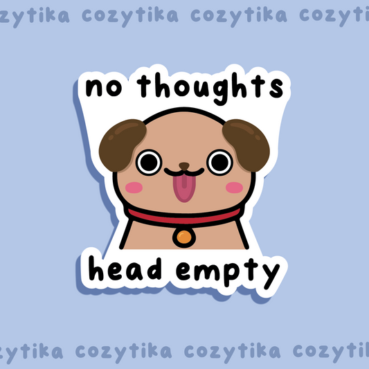 No Thoughts Head Empty Chubs